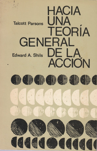 Hacia Una Teoria General De La Accion Edward A Shils