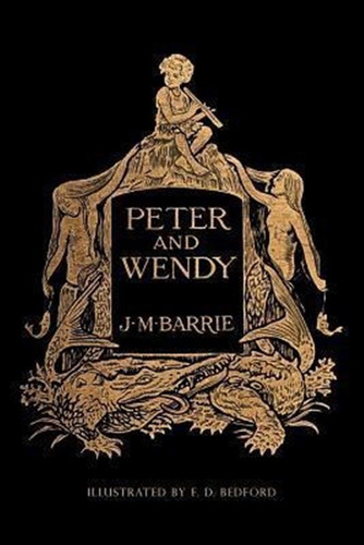 Peter And Wendy : Illustrated - James Matthew Barrie