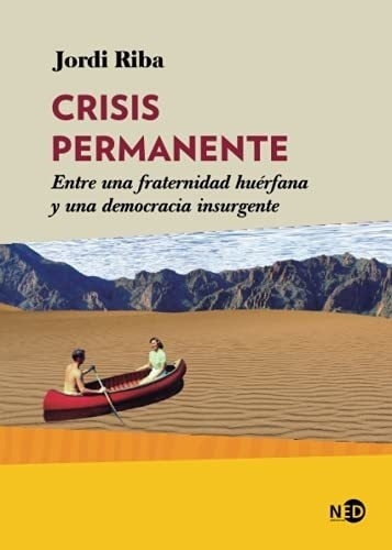 Crisis Permanente Entre Una Fraternidad Huerfana Y., de Riba, Jordi. Editorial NED Ediciones en español