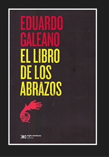El Libro De Los Abrazos - Eduardo Galeano