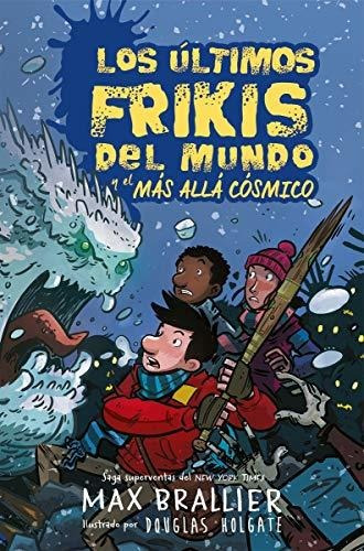 Los Últimos Frikis Del Mundo Y El Más Allá Cósmico 4: Los Úl