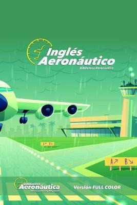 Libro Ingles Aeronautico : Version Full Color - Facundo C...