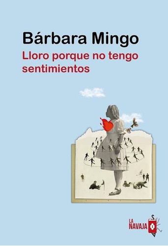 Libro Lloro Porque No Tengo Sentimientos - Mingo, Barbara