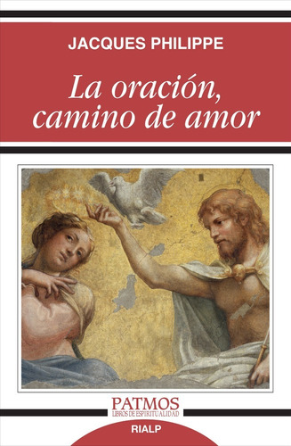 Libro - La Oración, Camino De Amor - Jacques Philippe