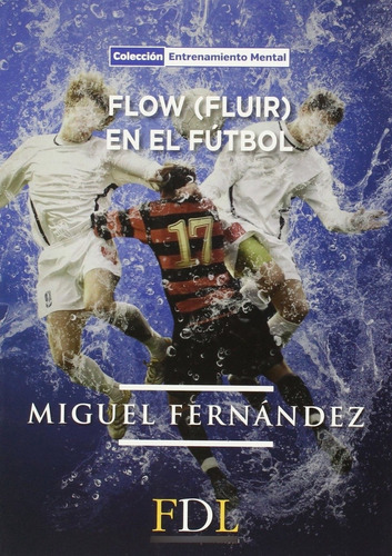 Libro Flow (fluir) En El Fútbol - Fernandez, Miguel
