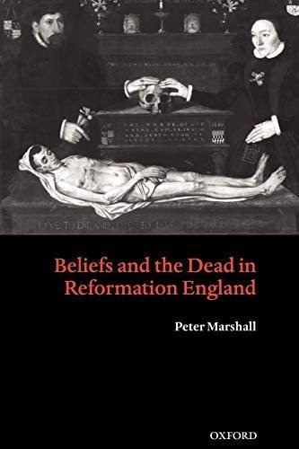 Libro: Beliefs And The Dead In Reformation England
