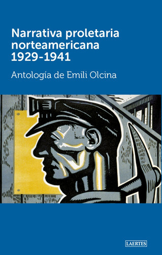 Narrativa Proletaria Norteamericana 1929-1941, De Emili Olcina I Aya. Editorial Laertes, Tapa Blanda, Edición 1 En Español, 2017