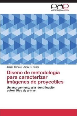 Diseno De Metodologia Para Caracterizar Imagenes De Proye...