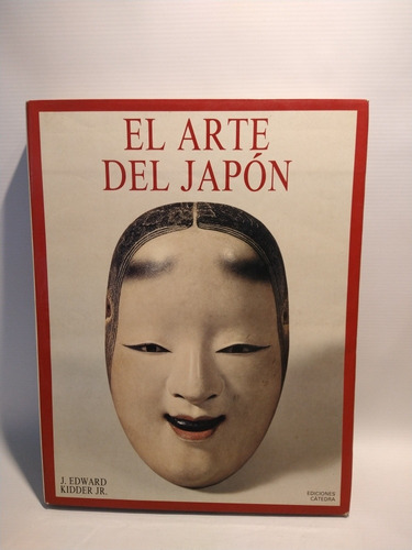 El Arte Del Japón J. Edward Kidder Jr. Catedra