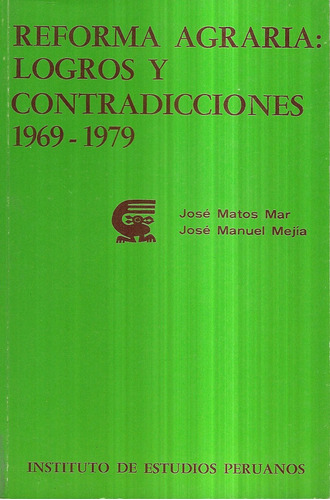 Reforma Agraria Logros Contradicciones '69-'79 / Matos Mejía