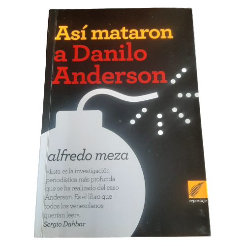 Así Mataron A Danilo Anderson - Alfredo Meza - Libro Físico 