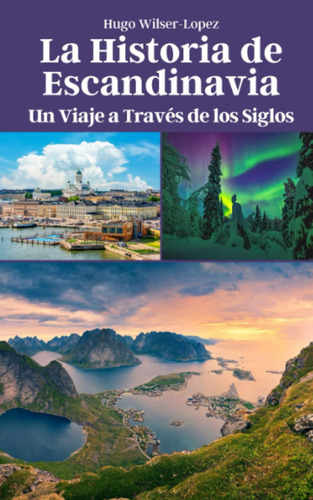 Libro: La Historia De Escandinavia: Un Viaje A Través De Los