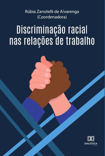 Discriminação Racial Nas Relações De Trabalho - Rúbia Zan...