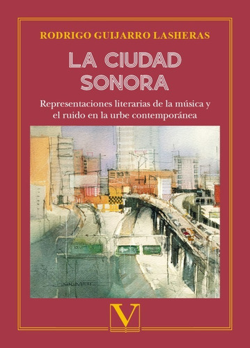 La Ciudad Sonora, De Rodrigo Guijarro Lasheras. Editorial Verbum, Tapa Blanda En Español, 2022