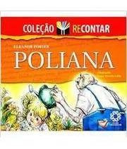 Livro Poliana - Coleção Recontar - Eleanor Hodgman Porter [2004]