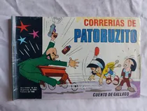 Comprar Correrias De Patoruzito N° 511 Febrero 1990 Cuento De Galleg
