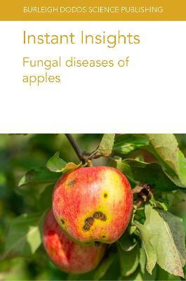 Libro Instant Insights: Fungal Diseases Of Apples - Dr Wa...