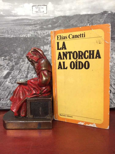 Elias Canetti - La Antorcha Al Oído - Novela - Europa