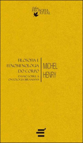 Filosofia E Fenomenologia Do Corpo, De Henry, Michel. Editora E Realizaçoes, Capa Mole, Edição 1ª Edição - 2012 Em Português