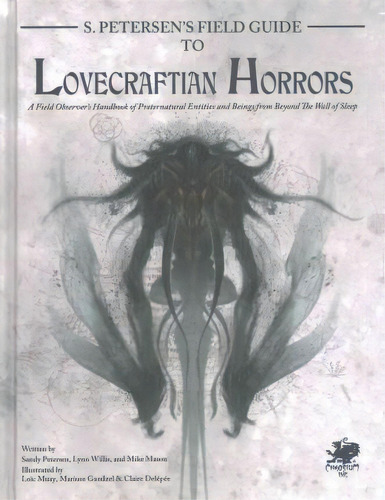 S. Petersen's Field Guide To Lovecraftian Horrors : A Field Observer's Handbook Of Preternatural ..., De Mike Mason. Editorial Chaosium, Tapa Dura En Inglés