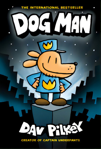 Dog Man: A Graphic Novel (dog Man #1): From The Creator Of Captain Underpants: Volume 1, De Pilkey, Dav. Editorial Scholastic, Tapa Dura En Inglés