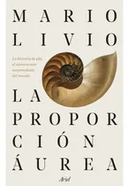 Comprar La Proporcion Aurea, De Livio, Mario. Editorial Ariel, Tapa Blanda, Edición 1 En Español, 2024