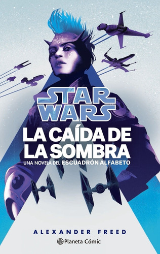 Libro Star Wars. La Caída De La Sombra. Escuadrón Alfabeto N