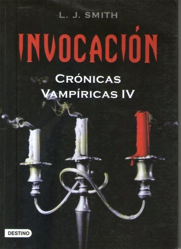 Crónicas Vampíricas 4: Invocación (l. J. Smith)