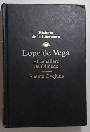 Caballero De Olmedo, El / Fuente Ovejuna - Lope De Vega