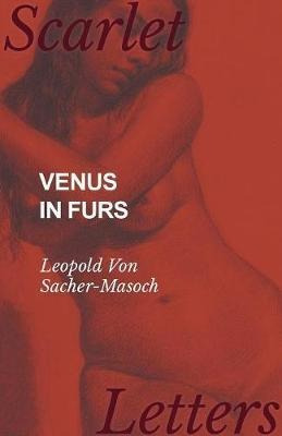 Venus In Furs - Leopold Von Sacher-masoch (paperback)