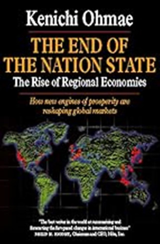 The End Of The Nation State: The Rise Of Regional Economies 