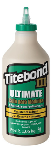 Cola Madeira Adesivo Wood Glue Titebond 3 Ultimate 1,05 Kg