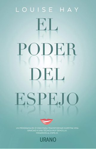 Libro: El Poder Del Espejo: Un Programa En 21 Días Para Vida