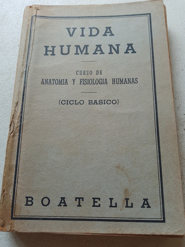 Boatella Vida Humana Curso Anatomía Fisiología Humanas 1952