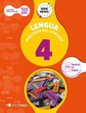 Lengua 4 Practicas Del Lenguaje - Serie Nexos - Tinta Fresca