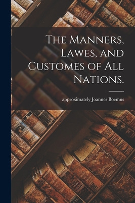 Libro The Manners, Lawes, And Customes Of All Nations. - ...