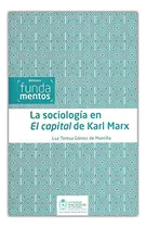 Comprar Libro La Sociología En El Capital De Karl Marx De Luz Teresa