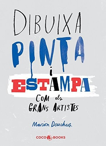 Dibuixa, Pinta I Estampa Com Els Grans Artistes