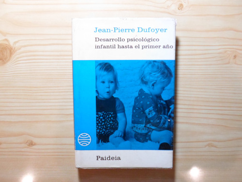 Desarrollo Psicologico Infantil - Jean-pierre Dufoyer