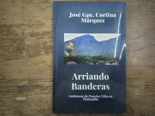 Andanzas De Pancho Villa En Tlahualilo Durango Arriando Band
