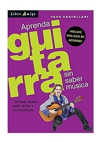 Libro Aprenda Guitarra Sin Saber Musica De Paco Castellani