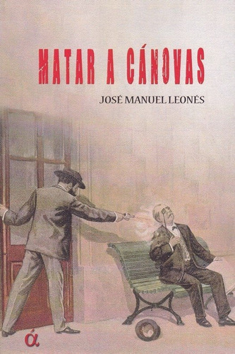 Matar A Canovas - Leones, Jose Manuel