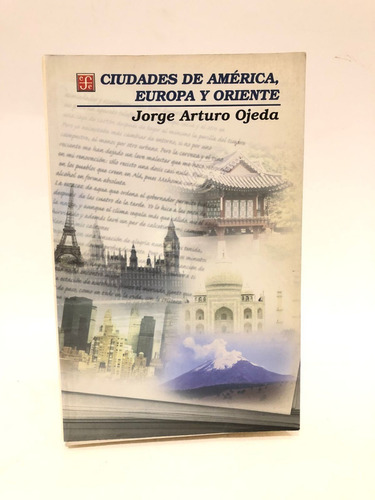 Ciudades De América, Europa Y Oriente. Jorge Arturo Ojeda