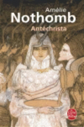 Antechrista, De Nothomb, Amélie. Editorial Livre De Poche En Francés