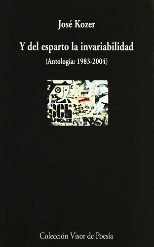 Libro: Y Del Esparto La Invariabilidad: Antología (1983-2004