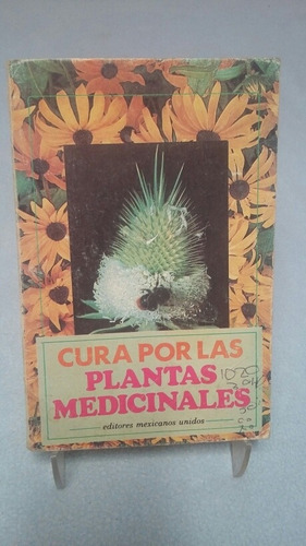 Cura Por Las Plantas Medicinales. Uriel Tapia (Usado)