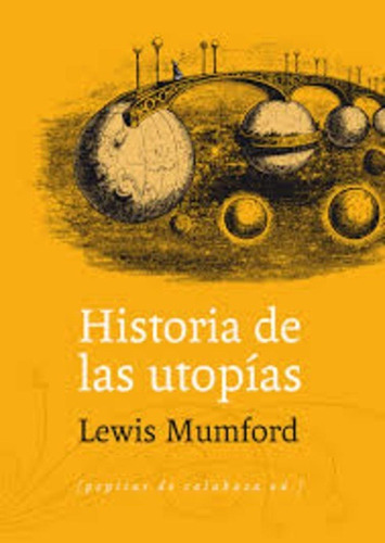 Imagen 1 de 8 de Lewis Mumford - Historia De Las Utopias