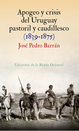 Apogeo Y Crisis Del Uruguay Pastoril