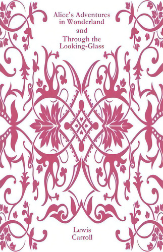 Alice's Adventures In Wonderland And Through The Looking-glass, De Lewis, Carroll. Editorial Tribeca Books, Tapa Blanda En Inglés