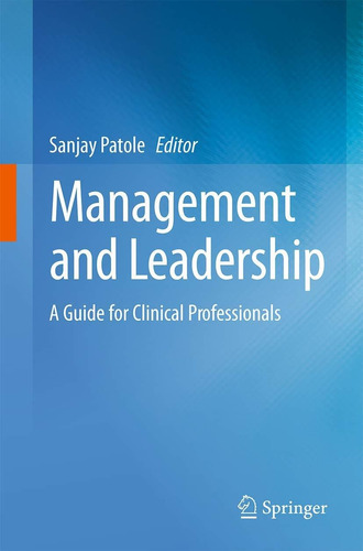 Management And Leadership - A Guide For Clinical Professiona